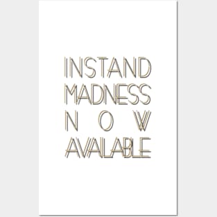 Instant madness now available. Posters and Art